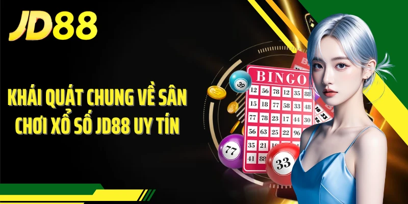 Khái quát chung về sân chơi xổ số JD88 uy tín